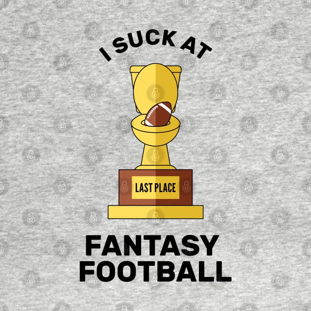 I Suck at Fantasy Football Last Place by creativecurly